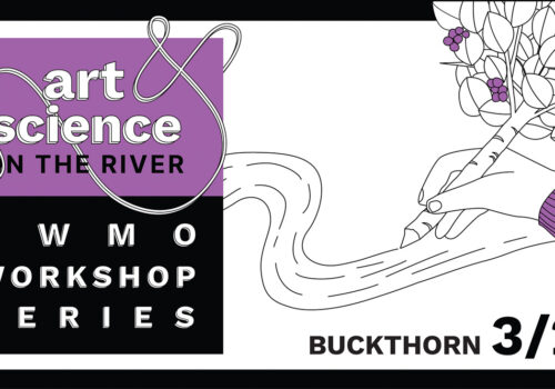 Art and Science on the River: Buckthorn Workshop Banner